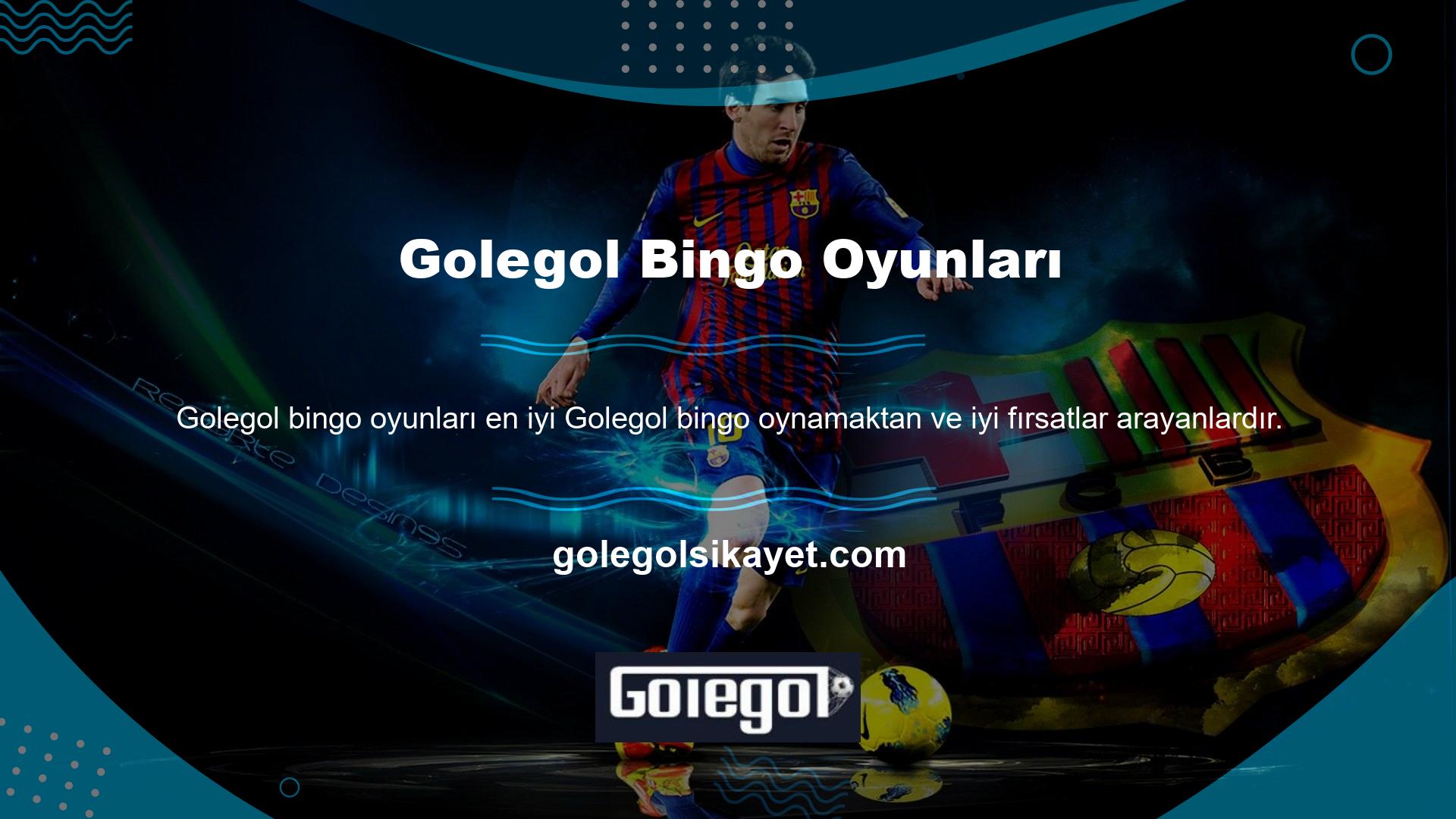 Mümkünse Golegol sitesini merak ediyorsanız, burası başlamak için iyi bir yer